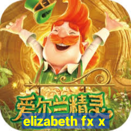 elizabeth fx x